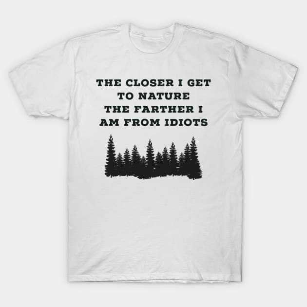 Nature lover shirt. Hunter shirt. Camper shirt T-Shirt by SweetPeaTees